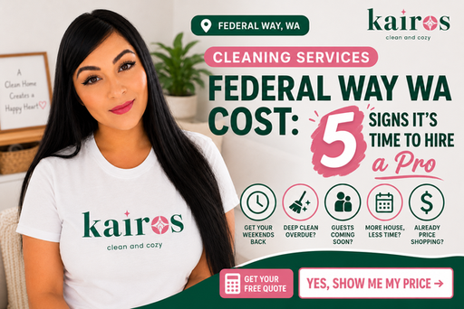 5 Signs You Need to HIre a Cleaner in Federal Way.